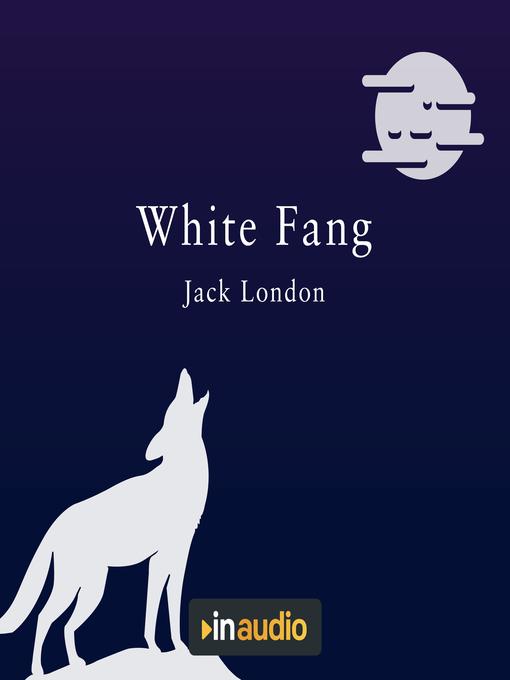 Title details for White Fang by Jack London - Available